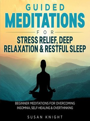 cover image of Guided Meditations For Stress Relief, Deep Relaxation & Restful Sleep